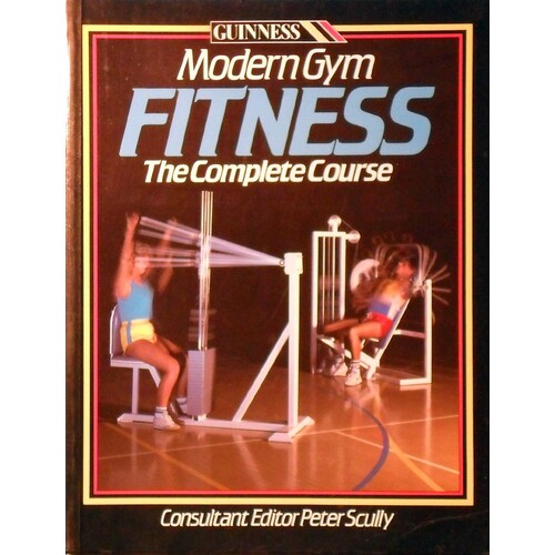 Modern Gym Fitness. The Complete Course