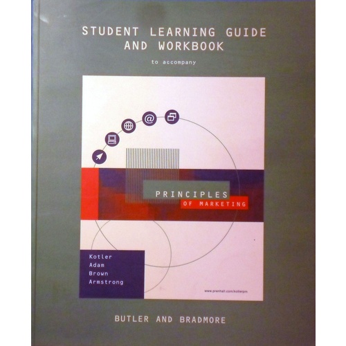 Student Learning Guide And Workbook To Accompany Principles Of Marketing