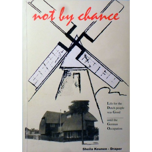 Not by Chance. The Biography of Joop (Jon) Henri Keunen-the First Twenty Years