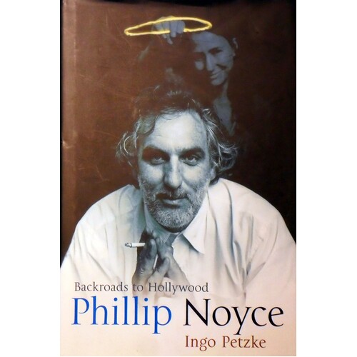 Backroads To Hollywood. Phillip Noyce.