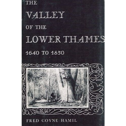 The Valley Of The Lower Thames 1640 To 1850