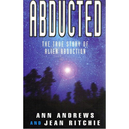Abducted. The True Tale Of Alien Abduction In Rural England