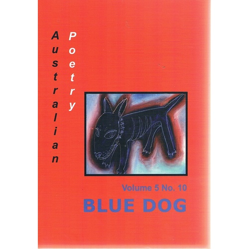 Blue Dog Australian Poetry. Volume 5. No.10