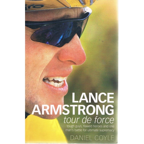 Lance Armstrong. Tour De Force