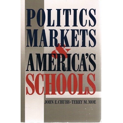 Politics, Markets And America's Schools