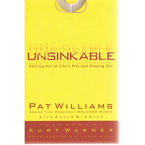 Unsinkable. Getting Out Of Life's Pits And Staying Out