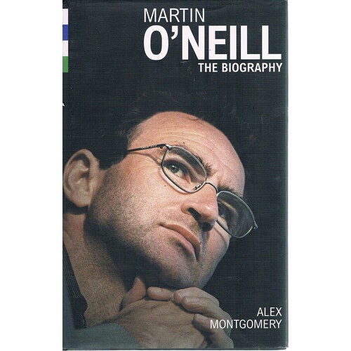 Martin O'Neill. The Biography
