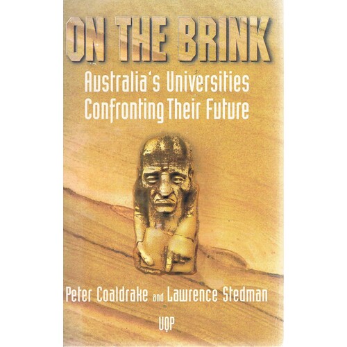 On The Brink. Australia's Universities Confronting Their Future