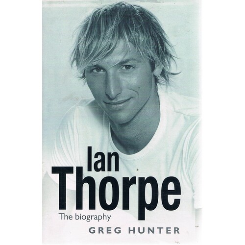 Ian Thorpe. The Biography