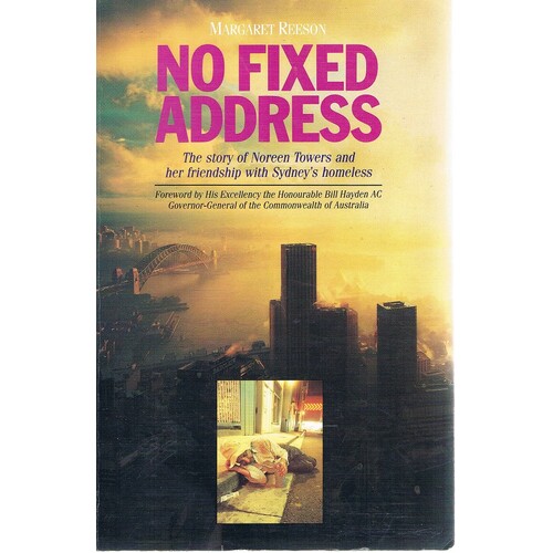 No Fixed Address. The Story Of Noreen Towers And Her Friendship With Sydney's Homeless