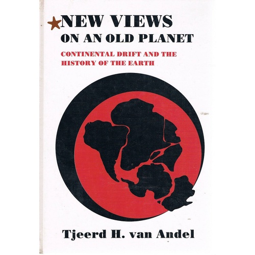 New Views On An Old Planet. Continental Drift And The History Of The Earth