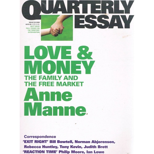 Love And Money. The Family And The Free Market. Quarterly Essay. Issue 29, 2008