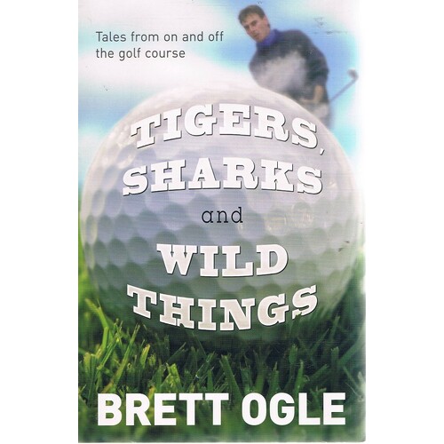 Tigers, Sharks And Wild Things