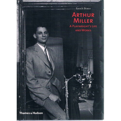 Arthur Miller. A Playwright's Life