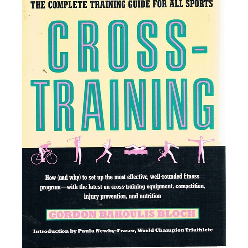 Cross Training. The Complete Training Guide For All Sports