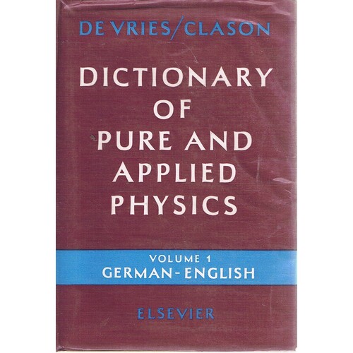 Dictionary Of Pure And Applied Physics. Volume 1, German-English