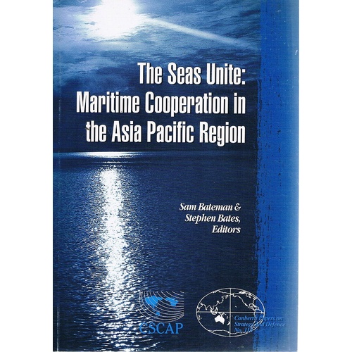 The Seas Unite. Maritime Co Operation In The Asia Pacific Region