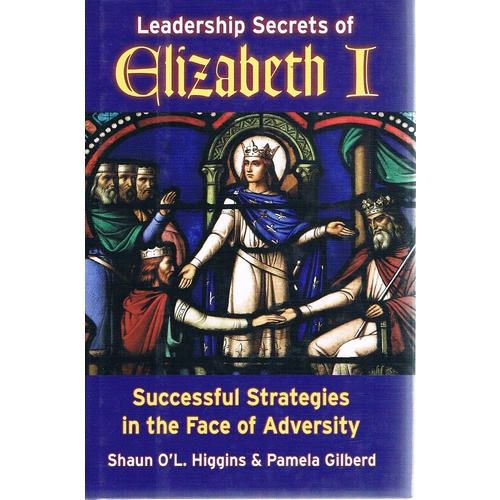 Leadership Secrets of Elizabeth I