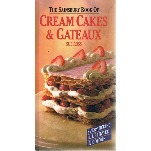 The Sainsbury Book Of Cream Cakes And Gateaux