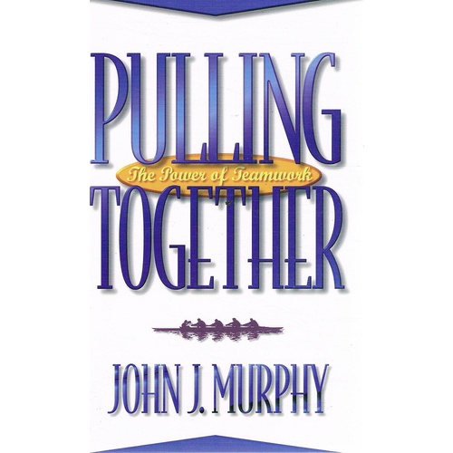 Pulling Together. The Power Of Teamwork