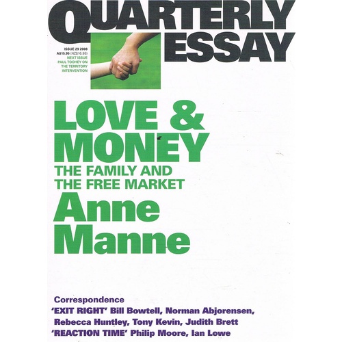 Love And Money. The Family And The Free Market. Quarterly Essay. Issue 29, 2008