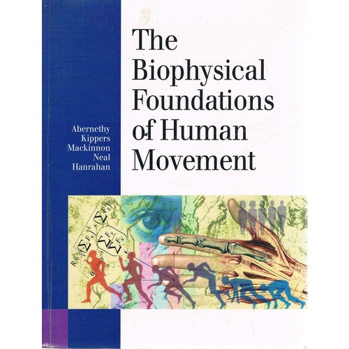 The Biophysical Foundations Of Human Movement