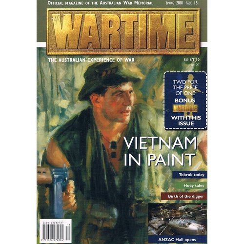 Wartime. Official Magazine Of The Australian War Memorial. Spring 2001. Issue 15