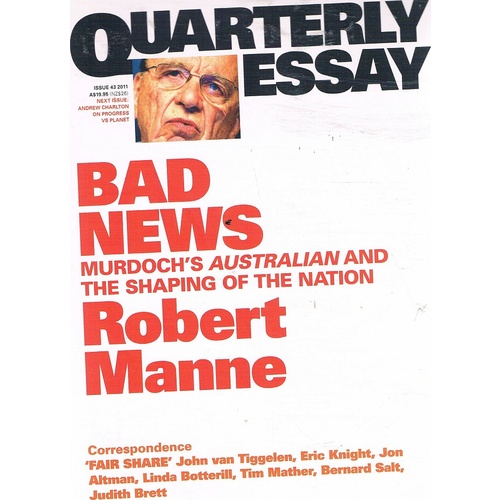 Bad News. Quarterly Essay, Issue 43, 2011