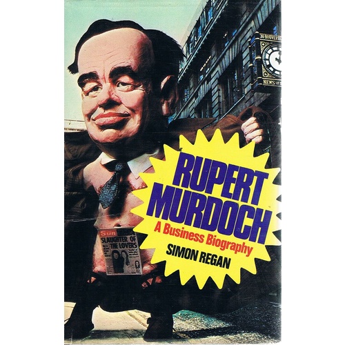 Rupert Murdoch. A Business Biography