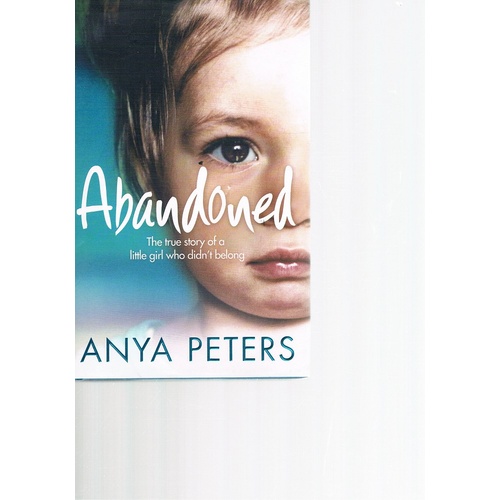 Abandoned. The True Story Of A Little Girl Who Didn't Belong