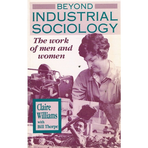 Beyond Industrial Sociology. The Work Of Men And Women