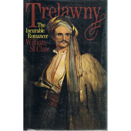 Trelawny. The Incurable Romancer