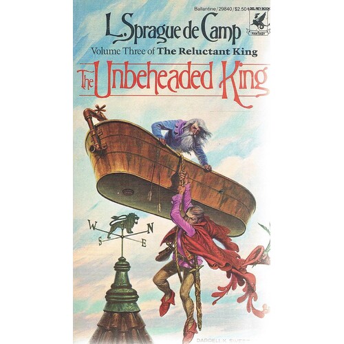 The Unbeheaded King. Volume Three Of The Reluctant King