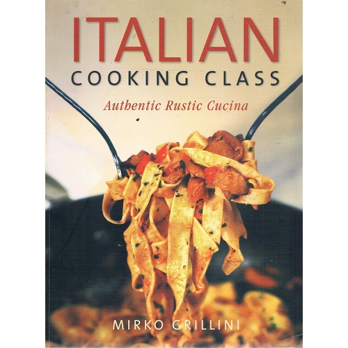 Italian Cooking Class. Authentic Rustic Cucina