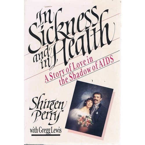 In Sickness And In Health. A Story Of Love In The Shadow Of Aids