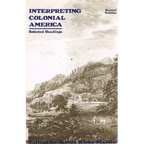 Interpreting Colonial America. Selected Readings.