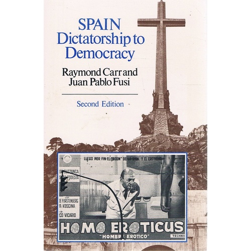 Spain. Dictatorship To Democracy.