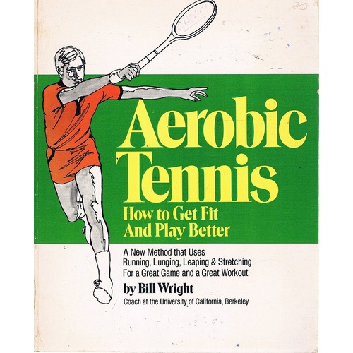 Aerobic Tennis. How To Get Fit And Play Better