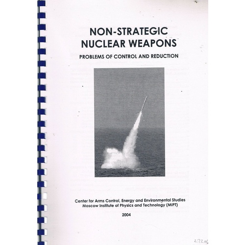 Non-Strategic Nuclear Weapons. Problems Of Control And Reduction.