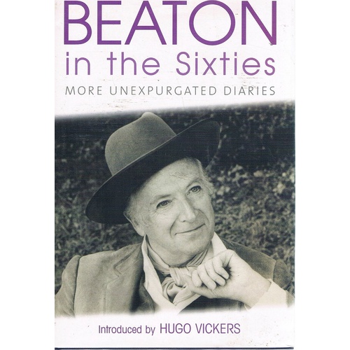 Beaton In The Sixties. More Unexpurgated Diaries