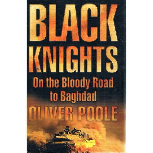 Black Knights. On The Bloody Road To Baghdad