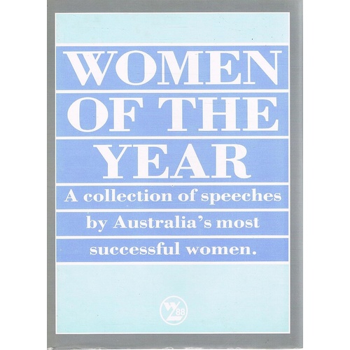 Women Of The Year. A Collection Of Speeches By Australia's Most Successful Women