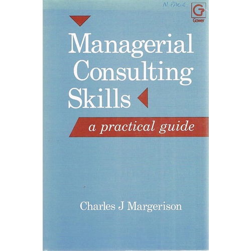 Managerial Consulting Skills. A Practical Guide