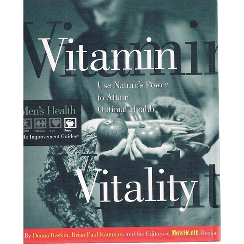 Vitamin Vitality. Use Nature's Power To Attain Optimal Health.