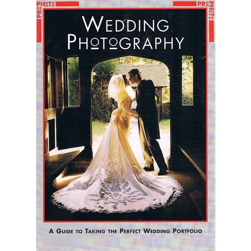 Wedding Photography. A Guide To Taking The Perfect Wedding Portfolio