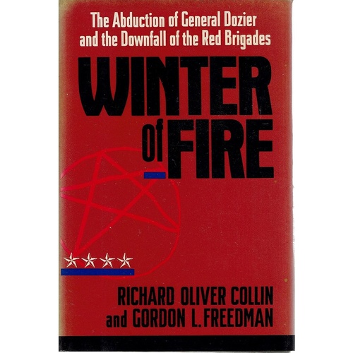 The Abduction Of General Dozier And The Downfall Of The Red Brigades Winter Of Fire