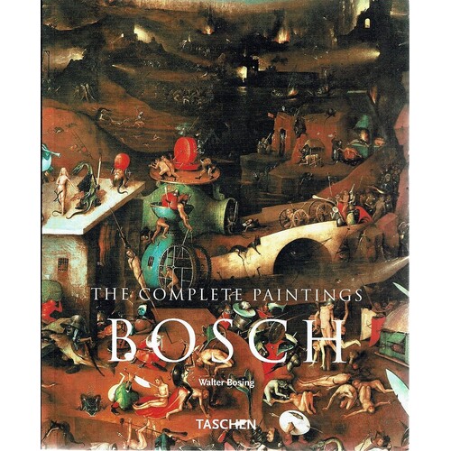 The Complete Paintings. Hieronymus Bosch C.1450-1516. Between Heaven And Hell