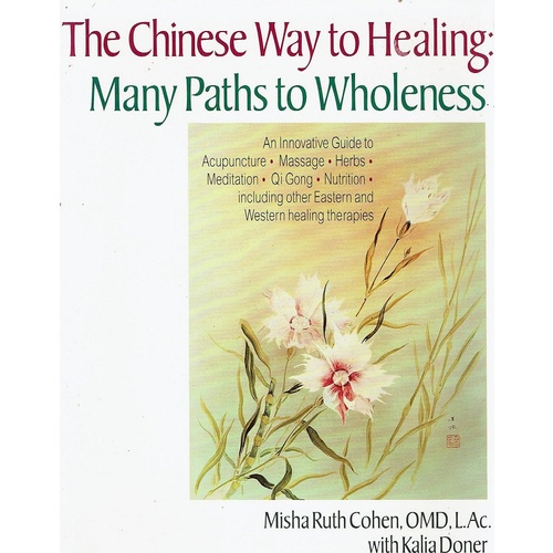 The Chinese Way To Healing. Many Paths To Wholeness