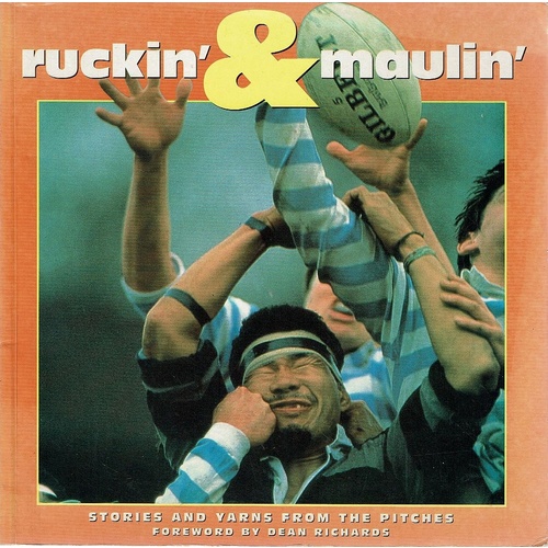 Ruckin & Maulin. Stories And Yarns From The Pitches