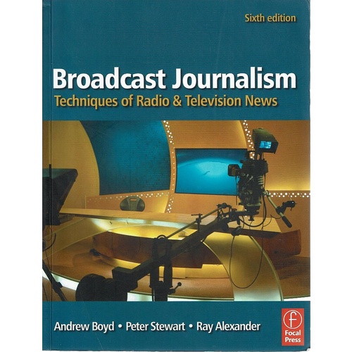 Broadcast Journalism. Techniques Of Radio And Television News